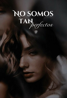 No somos tan perfectos