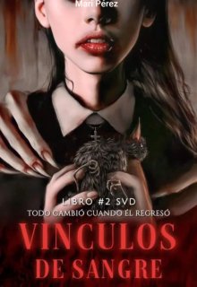 Vínculos de Sangre (svd #2) Próximamente Nueva versión 