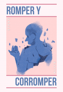 Romper y corromper [bl]