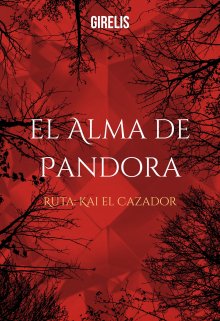 El Alma de Pandora - Ruta: Kai el Cazador 