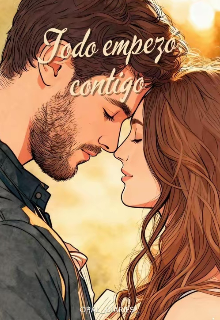 Todo empezó contigo 