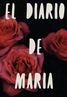 El diario de Maria (la vida de una adolecente)