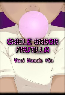 Chicle sabor frutilla [libro 1]