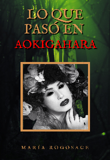 Lo que pasó en Aokigahara