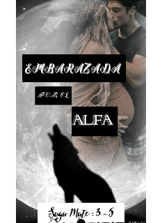 Embarazada por el Alfa 