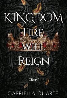 Kingdom: Fire will Reign [libro I] 