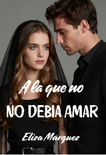 A la que no debia amar