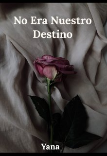 No Era Nuestro Destino