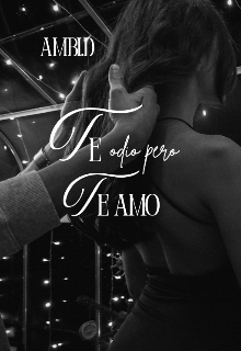 Te amo, pero te odio. 