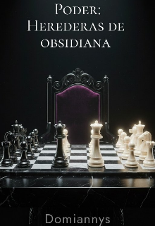 Poder: Herederas de obsidiana