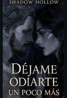 Déjame odiarte un poco más 