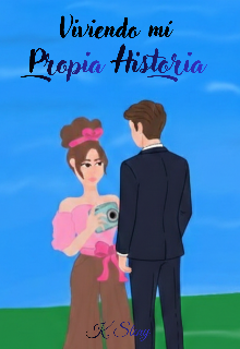 Viviendo mi propia historia 