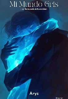 Mi Mundo Gris —mi luz en medio de la oscuridad—