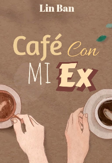 Café con mi ex