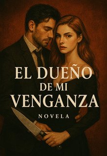 El Dueño de mi Venganza