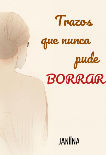 Trazos que nunca pude borrar