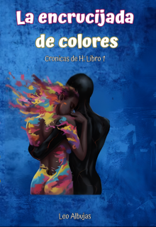 La encrucijada de colores (cronicas de H: Libro 1)
