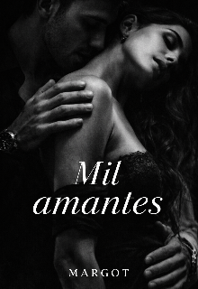 Mil Amantes "Libro 1... Amantes"