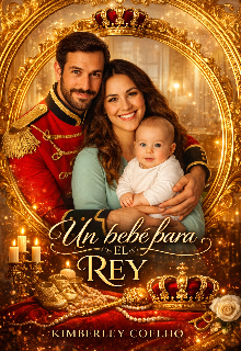 Un bebé para el Rey [#7 de la Saga Heredero]