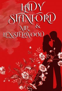Lady Stanford & Mr. Lensterwood