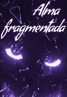 Alma Fragmentada 