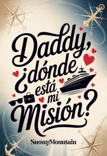 Daddy, ¿dónde está mi misión?