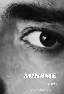 Mirame [parte 2]