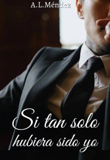 Si tan solo hubiera sido yo