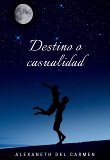 Destino o Casualidad (one shot)