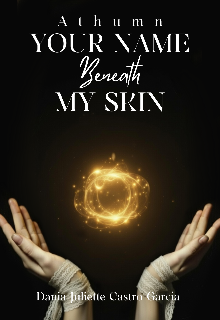 Your Name Beneath My Skin: Athumn 