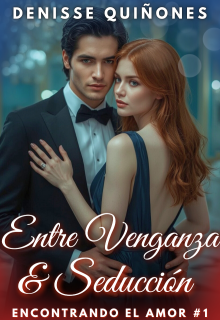 Entre Venganza & Seducción (#1)