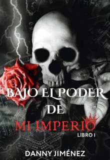 Bajo el Poder de mi Imperio (libro I: Imperio Oscuro)