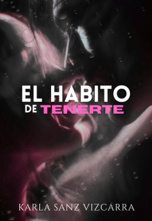 El hábito de tenerte