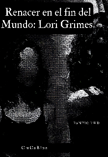 Renacer en el fin del Mundo: Lori Grimes 