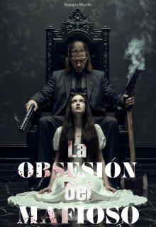 La Obsesión Del Mafioso