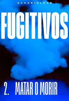 Fugitivos: 2. matar o morir