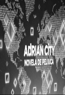 Adrián City  Novela de Película 