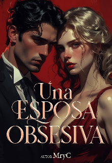 Una Esposa Obsesiva 