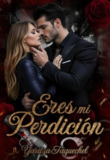 Eres mi perdición 