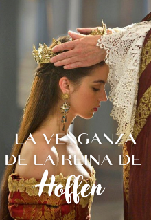La Venganza De La Reina De Hoffen
