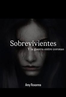 Sobrevivientes y la guerra entre coronas