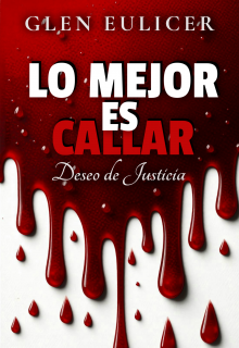 Lo Mejor Es Callar: Deseo de Justicia