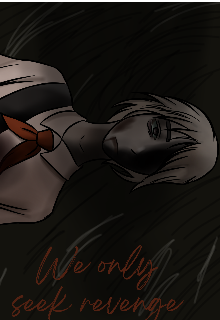 We only seek revenge 