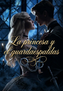 La princesa y el guardaespaldas 