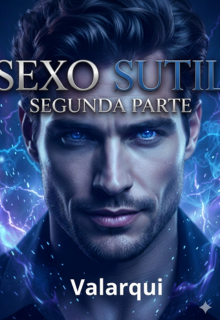 Sexo Sutil (segunda parte)
