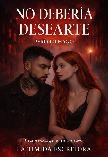 No DeberÍa Desearte… Pero Lo Hago.