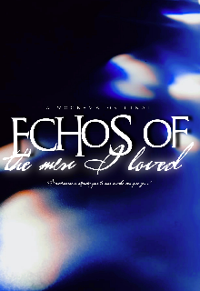 Echoes Of The Men I Loved