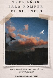 Tres años para romper el silencio.