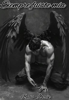 Siempre fuiste mía (+21)