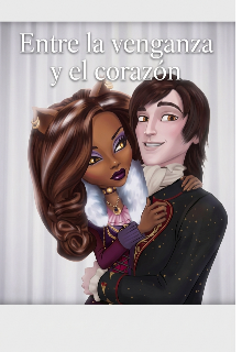 Entre la venganza y el corazón (valentín X Clawdeen) (+18)